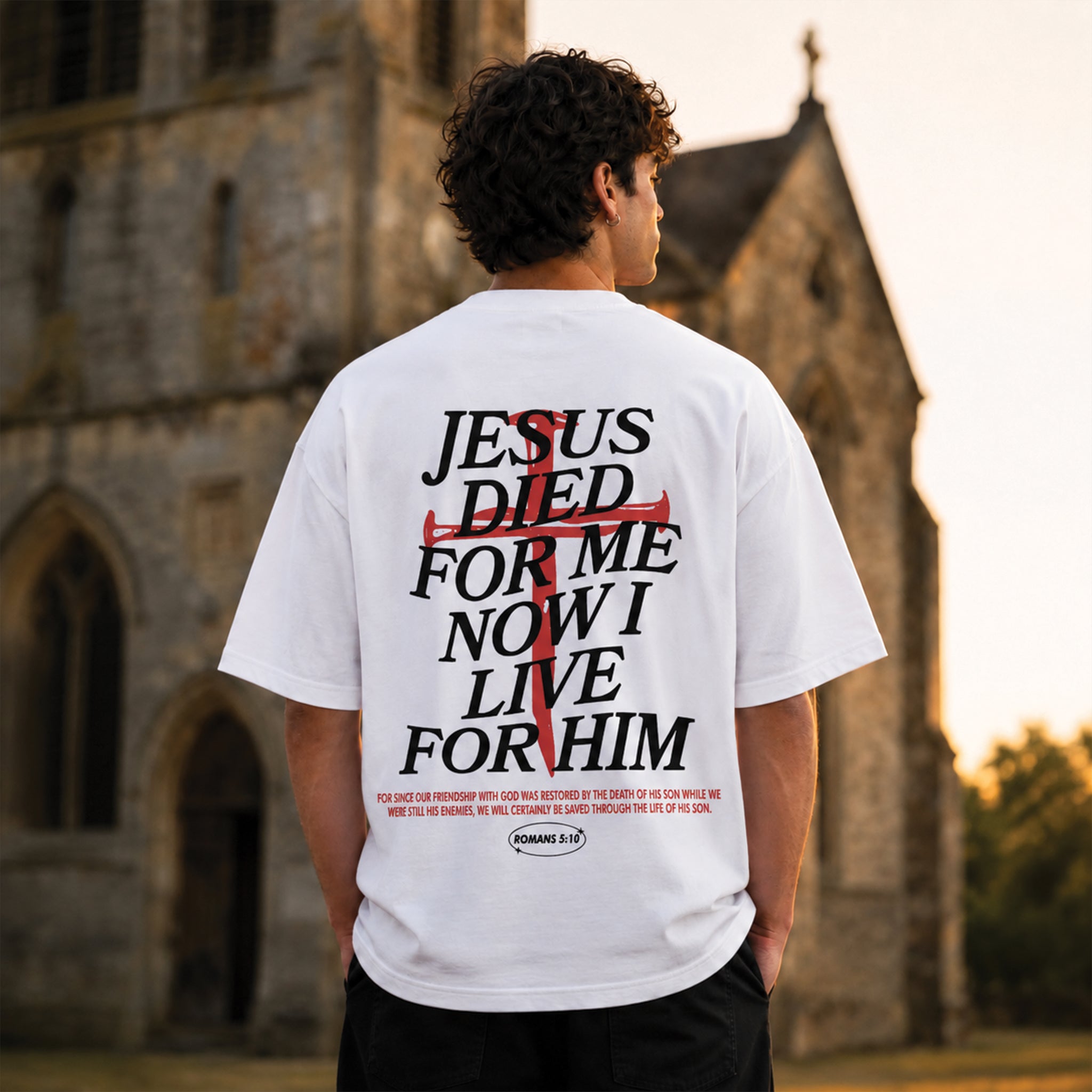 Jesus Died For Me Now I Live For Him Shirt, Christian Romans 5:10 Shirt