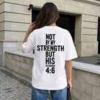 Not By My Strength But His Christian Shirt, Zechariah 4:6 Bible Verse Tee