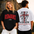 Jesus Died For Me Now I Live For Him Shirt, Christian Romans 5:10 Shirt